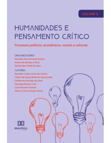 Humanidades e pensamento crítico - processos políticos, econômicos, sociais e culturais:Volume 5