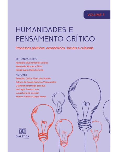 Humanidades e pensamento crítico - processos políticos, econômicos, sociais e culturais:Volume 5