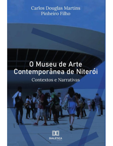 O Museu de Arte Contemporânea de Niterói:Contextos e Narrativas