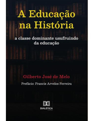 A Educação na História:a classe dominante usufruindo da educação