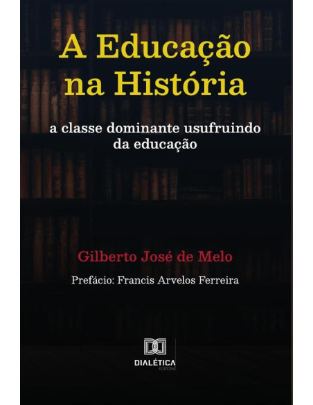 A Educação na História:a classe dominante usufruindo da educação