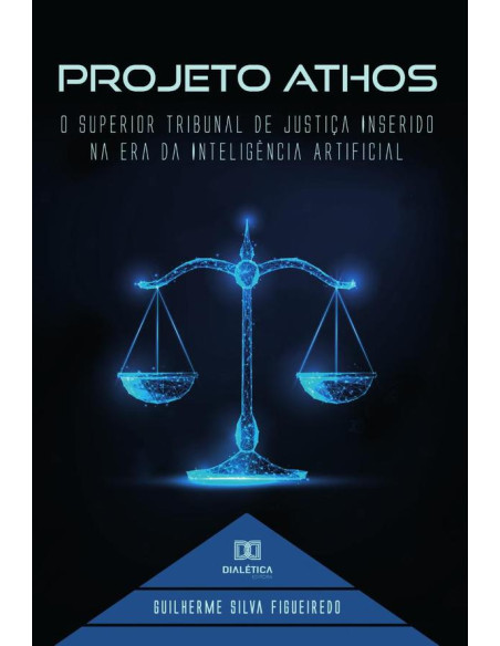 Projeto Athos:o Superior Tribunal de Justiça Inserido na Era da Inteligência Artificial