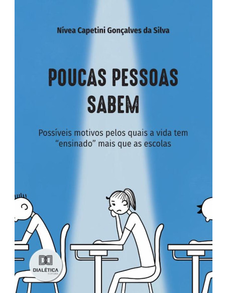 Poucas pessoas sabem:possíveis motivos pelos quais a vida tem “ensinado” mais que as escolas