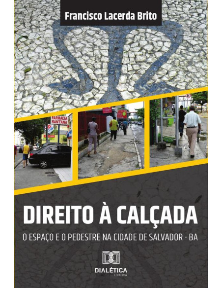 Direito à calçada:o espaço e o pedestre na cidade de Salvador da Bahia