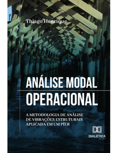 Análise Modal Operacional:a metodologia de análise de vibrações estruturais aplicada em um píer