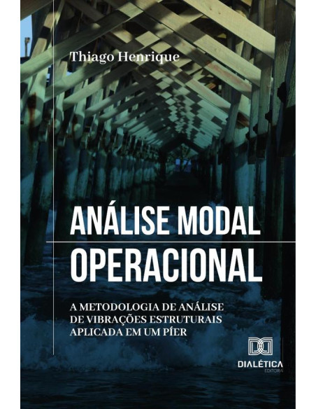 Análise Modal Operacional:a metodologia de análise de vibrações estruturais aplicada em um píer