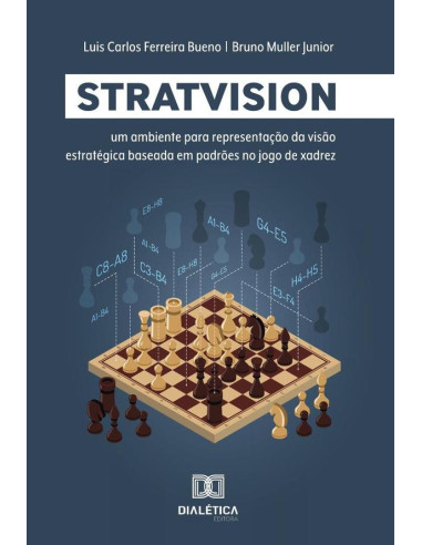 StratVision:um ambiente para representação da visão estratégica baseada em padrões no jogo de xadrez