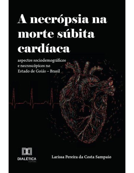 A Necrópsia na Morte Súbita Cardíaca:aspectos sociodemográficos e necroscópicos no Estado de Goiás – Brasil