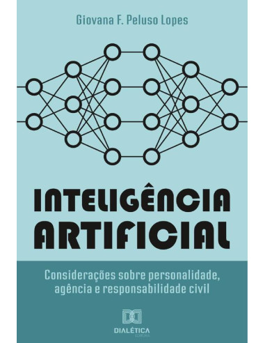 Inteligência artificial:considerações sobre personalidade, agência e responsabilidade civil