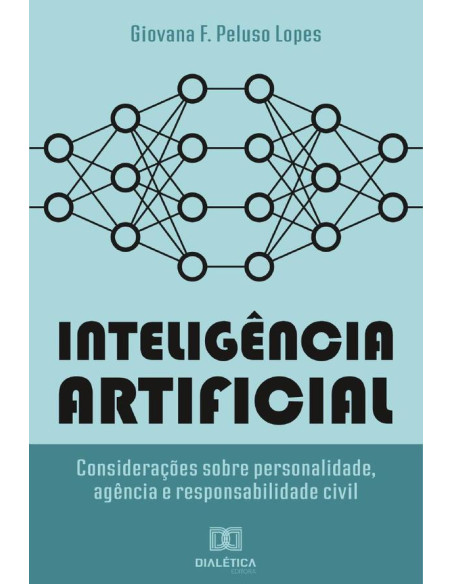 Inteligência artificial:considerações sobre personalidade, agência e responsabilidade civil