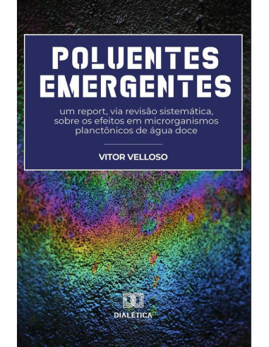 Poluentes Emergentes:um report, via revisão sistemática, sobre os efeitos em microrganismos planctônicos de água doce