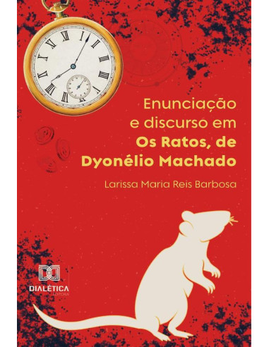 Enunciação e discurso em Os Ratos, de Dyonélio Machado