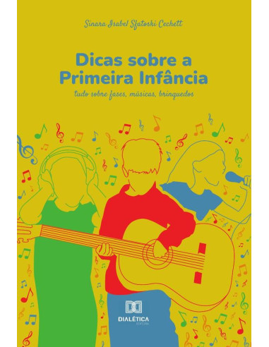 Dicas sobre a Primeira Infância:tudo sobre fases, músicas, brinquedos