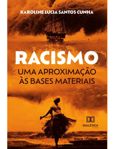 Racismo:uma aproximação às bases materiais