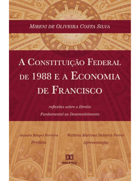 A Constituição Federal de 1988 e a Economia de Francisco:reflexões sobre o direito fundamental ao desenvolvimento