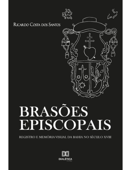 Brasões Episcopais:registro e memória visual da Bahia no século XVIII