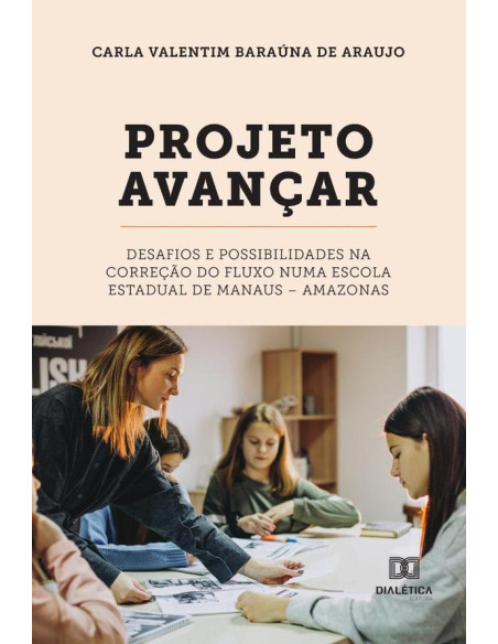 Projeto Avançar:desafios e possibilidades na correção do fluxo numa escola estadual de Manaus – Amazonas