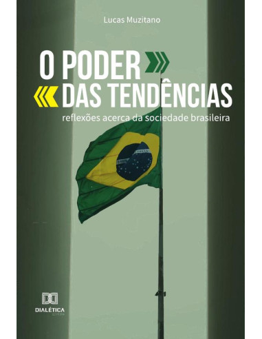 O Poder das Tendências:reflexões acerca da sociedade brasileira