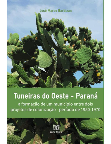 Tuneiras do Oeste - Paraná:a formação de um município entre dois projetos de colonização - período de 1950-1970