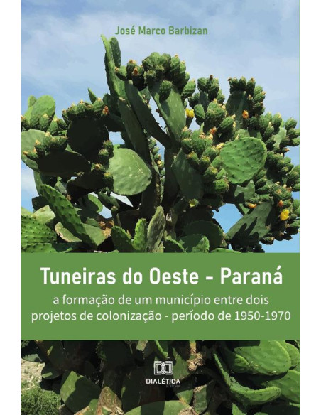 Tuneiras do Oeste - Paraná:a formação de um município entre dois projetos de colonização - período de 1950-1970