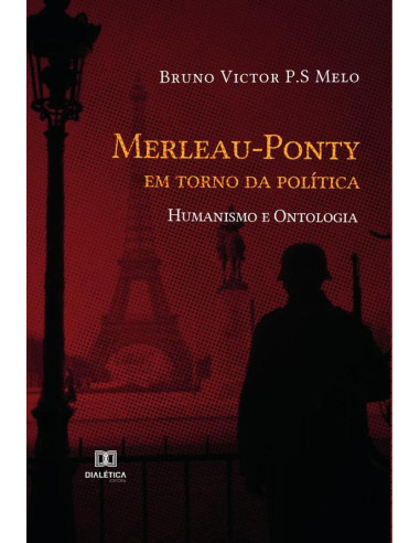 Merleau-Ponty em torno da política:humanismo e ontologia