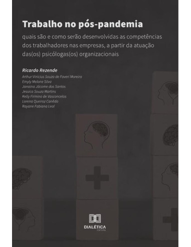 Trabalho no pós-pandemia:quais são e como serão desenvolvidas as competências dos trabalhadores nas empresas, a partir da atuação das(os) psicólogas(os) organizacionais