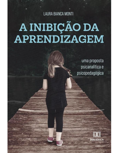 A Inibição da Aprendizagem:uma proposta psicanalítica e psicopedagógica