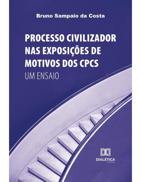 Processo Civilizador nas Exposições de Motivos dos CPCs:um ensaio