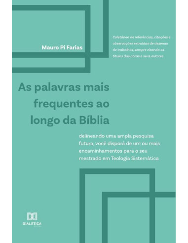 As Palavras Mais Frequentes ao Longo da Bíblia:delineando uma ampla pesquisa futura, você disporá de um ou mais encaminhamentos para o seu mestrado em Teologia Sistemática