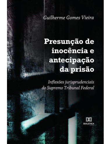 Presunção de inocência e antecipação da prisão:inflexões jurisprudenciais do Supremo Tribunal Federal