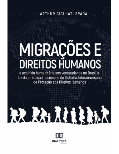 Migrações e Direitos humanos:a acolhida humanitária aos venezuelanos no Brasil à luz da jurisdição nacional e do Sistema Interamericano de Proteção aos Direitos Humanos