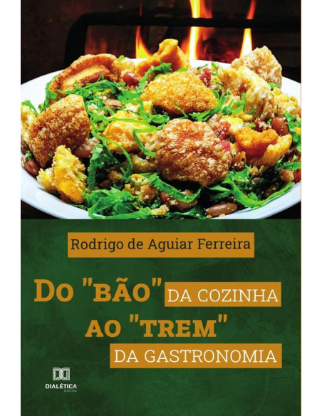 Do "bão" da cozinha ao "trem" da gastronomia