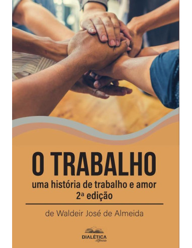 O Trabalho:uma história de trabalho e amor