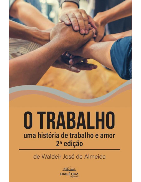 O Trabalho:uma história de trabalho e amor