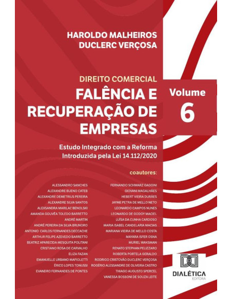 Falência e Recuperação de Empresas:Estudo Integrado com a Reforma Introduzida pela Lei 14.112/2020 - Volume 6