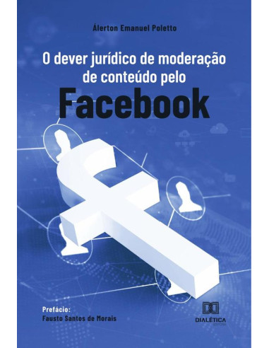 O dever jurídico de moderação de conteúdo pelo Facebook