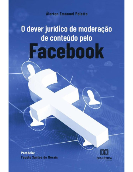 O dever jurídico de moderação de conteúdo pelo Facebook