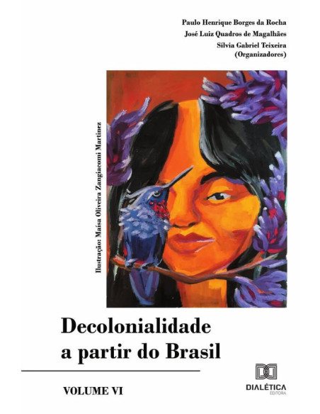 Decolonialidade a partir do Brasil:Volume VI