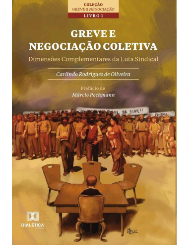 Greve e Negociação Coletiva:dimensões complementares da luta sindical