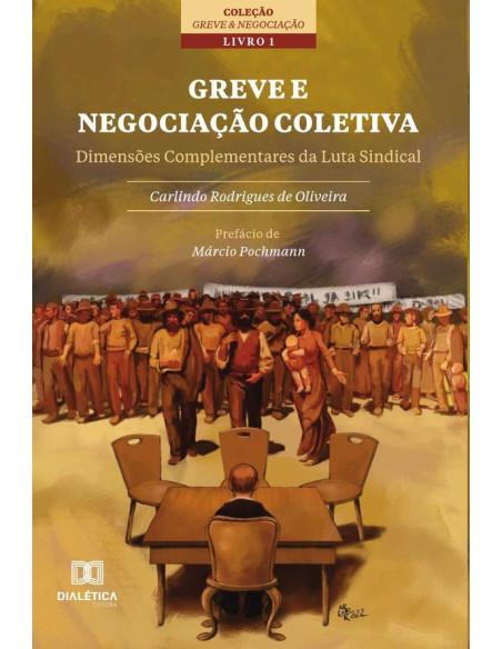 Greve e Negociação Coletiva:dimensões complementares da luta sindical