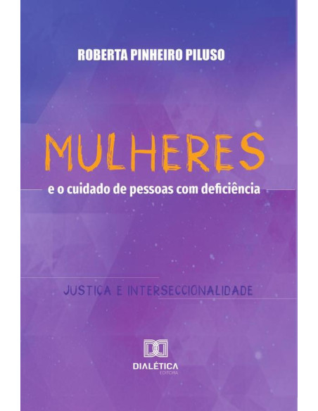 Mulheres e o cuidado de pessoas com deficiência:justiça e interseccionalidade