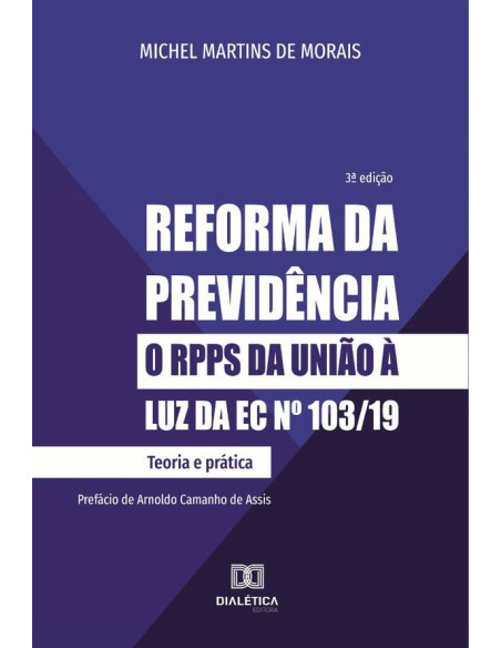 Reforma da previdência:o RPPS da União à luz da EC no 103/19: teoria e prática