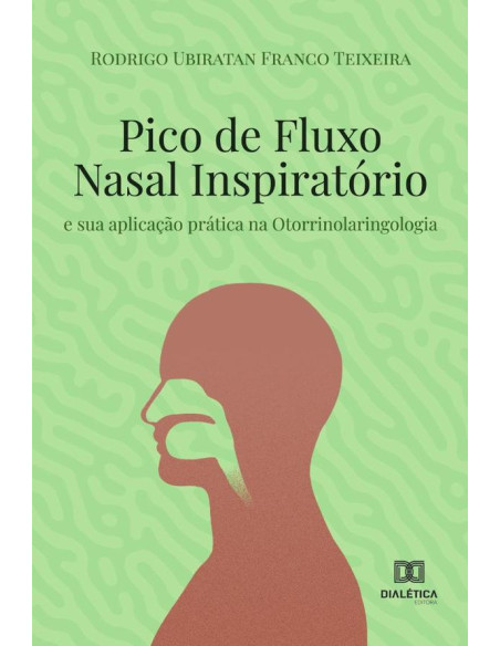 Pico de fluxo nasal inspiratório:e sua aplicação prática na Otorrinolaringologia