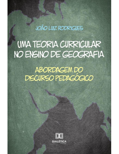 Uma teoria curricular no ensino de geografia:abordagem do discurso pedagógico