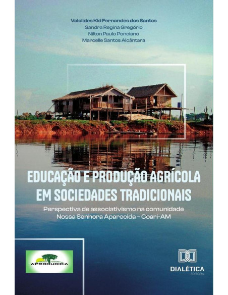 Educação e produção agrícola em sociedades tradicionais:perspectiva de associativismo na comunidade Nossa Senhora Aparecida – Coari-AM