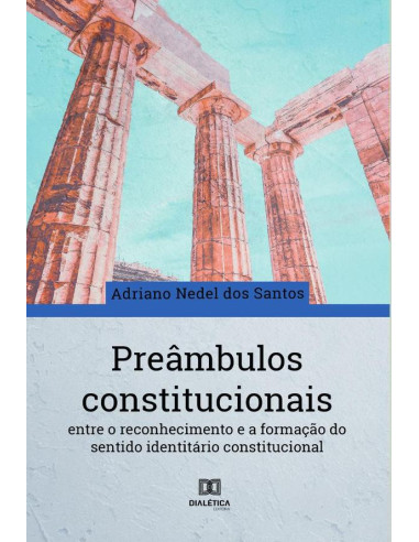 Preâmbulos constitucionais:entre o reconhecimento e a formação do sentido identitário constitucional