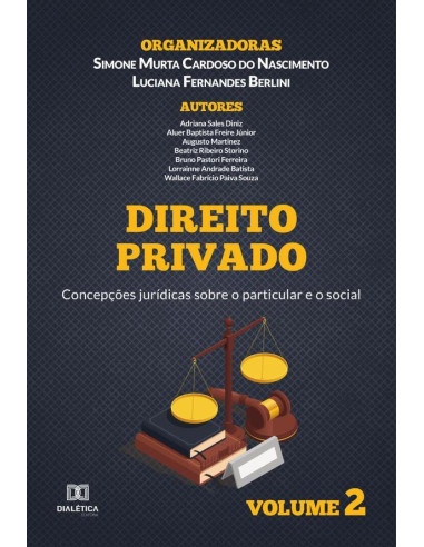 Direito Privado - concepções jurídicas sobre o particular e o social:Volume 2