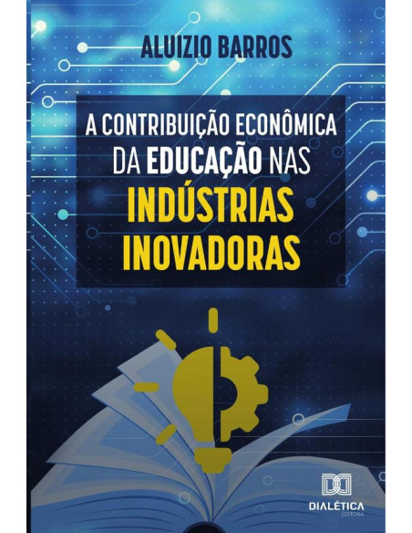 A Contribuição Econômica da Educação nas Indústrias Inovadoras