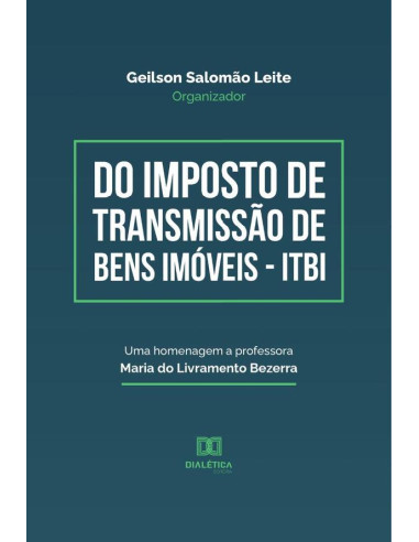 Do Imposto de Transmissão de Bens Imóveis - ITBI:uma homenagem a Professora Maria do Livramento Bezerra