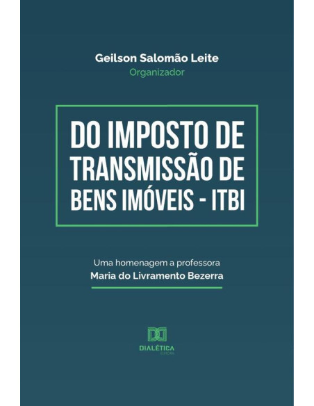 Do Imposto de Transmissão de Bens Imóveis - ITBI:uma homenagem a Professora Maria do Livramento Bezerra